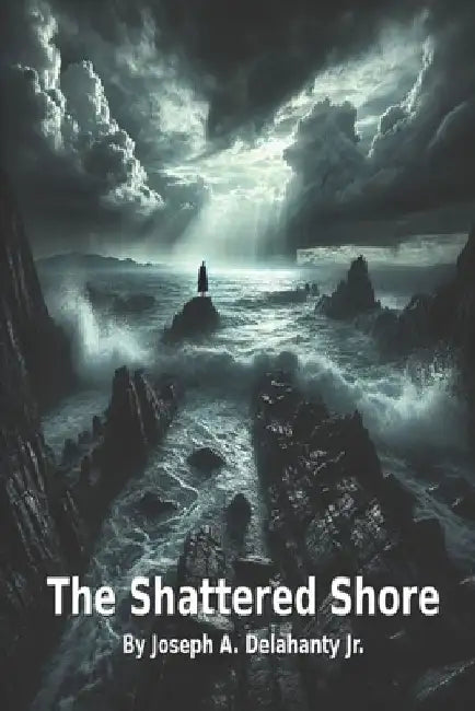 The Shattered Shore by Joseph A., Jr. Delahanty