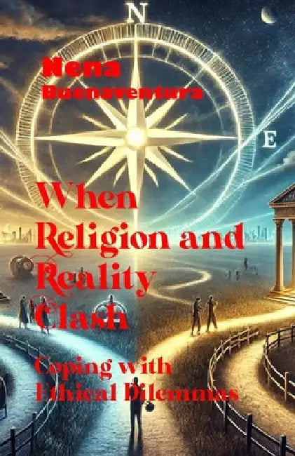When Religion and Reality Clash: Coping with Ethical Dilemmas by Nena Buenaventura