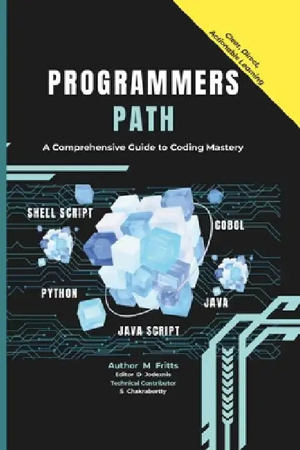 The Programmer's Path: A Comprehensive Guide to Coding Mastery by D. Jodexnis