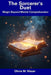 The Sorcerer's Duet: Magic Beyond Mortal Comprehension by Olivia M. Mayer