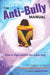 The Anti-Bully Manual: How to fight bullies the cyber way by Expat Scribe