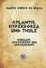 Atlantis, Hyperborea und Thule: Quellen, hypothesen und abstammung by Marco Enrico de Graya
