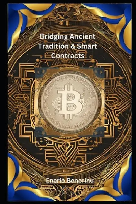 Bridging Ancient Tradition and Smart Contracts: Jewish Law in the Age of Blockchain Technology by Enerio Benorinu
