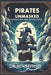 Pirates Unmasked: Hidden Facts and Untold Tales by Adventure