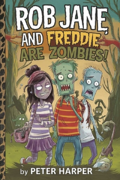 Rob, Jane and Freddie are Zombies by Peter Harper