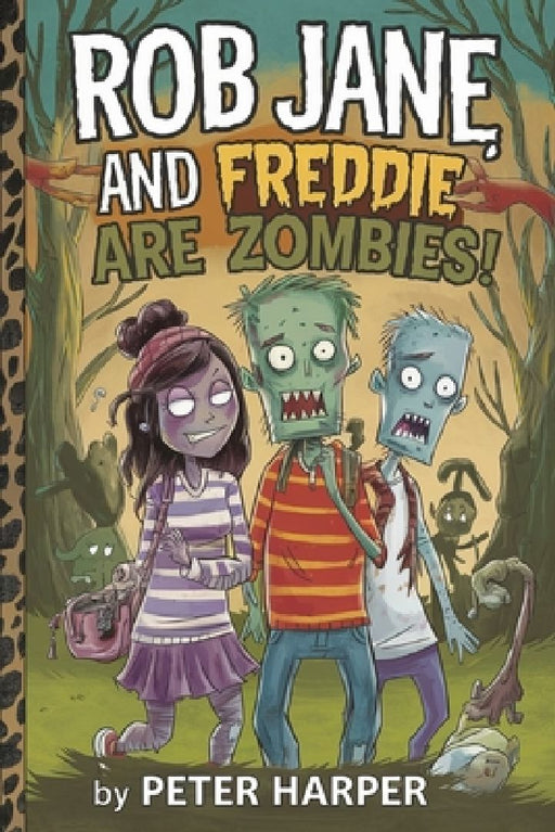 Rob, Jane and Freddie are Zombies by Peter Harper