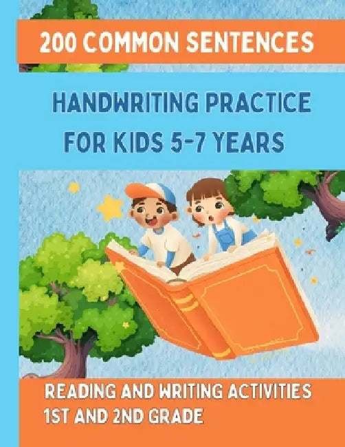 Handwriting Practice For Kids 5-7, 200 Common Sentences: Reading and Writing Activities For 1st and 2nd Grade by Fiona Hartleigh