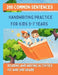 Handwriting Practice For Kids 5-7, 200 Common Sentences: Reading and Writing Activities For 1st and 2nd Grade by Fiona Hartleigh