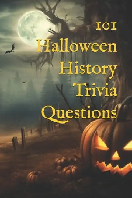 101 Halloween History Trivia Questions: Uncover the Spooky Origins of Halloween with this Fun & Educational Trivia Game by Jeremy Warlen