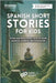 Spanish Short Stories for Kids: 20 Fun and Educational Tales to Spark Language Learning and Imagination by Polyglot, Digital