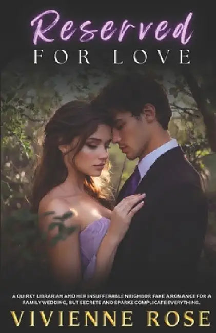 Reserved for Love: A Slow Burn Romance: Enemies to Lovers, Forced Proximity, Emotional Growth, and New Beginnings by Vivienne Rose