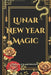 Lunar New Year Magic: Mystical Rituals and Ancient Traditions to Transform Your Life: Harness the Energy of Chinese New Year with Feng Shui, Astrology by Amir Khalilov Abilullin