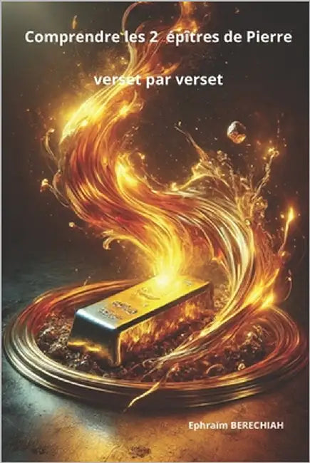 Comprendre les 2 épîtres de Pierre verset par verset by Berechiah, Ephraïm