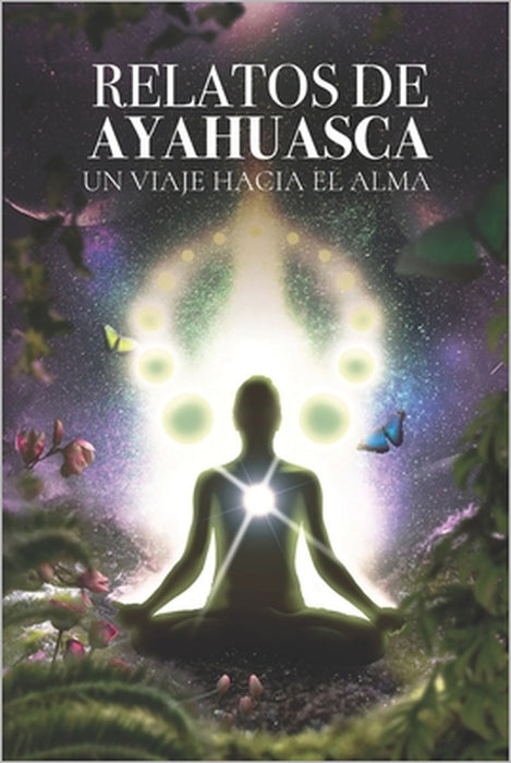 Relatos de Ayahuasca: Un Viaje Hacia el Alma by Sandra Bacon