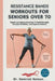 Resistance Bands Workouts For Seniors Over 70: Simple Low-Impact Exercises To Build Strength, Increase Flexibility, And Improve Balance by Hamrick Nelson
