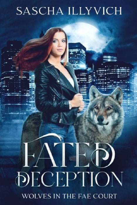 Fated Deception: A Fated Mates Urban Fantasy Romance by Sascha Illyvich