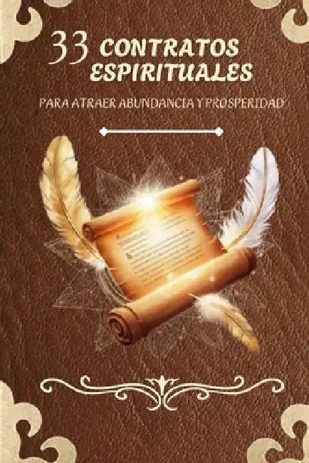 33 Contratos Espirituales: Para Atraer Abundancia Y Prosperidad by Jack Santamaria