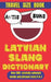 Latvian Slang Dictionary: 500 Expressions to Speak Like a True Latvian by Slang Mania