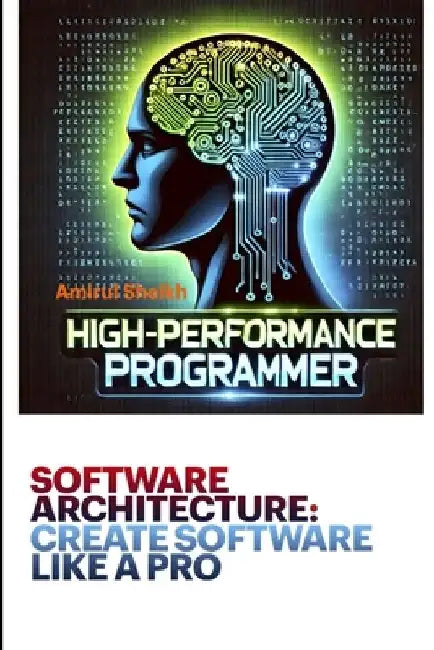Software Architecture: CREATE SOFTWARE LIKE A PRO: 100X Your Productivity Architecting with Generative AI by Amirul Sheikh