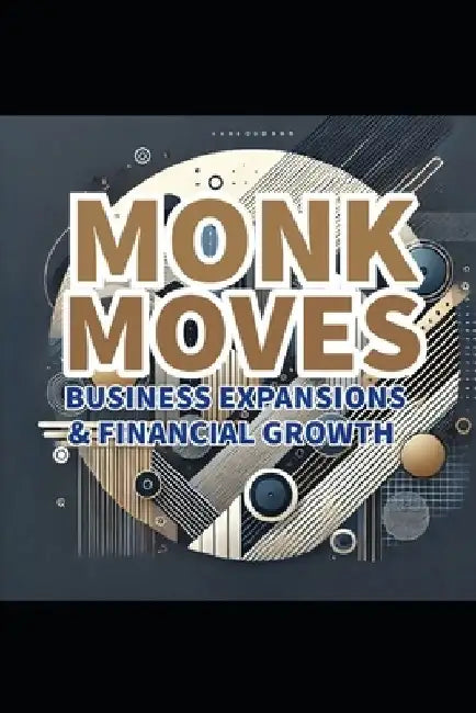 Monk Moves Business Expansions & Financial Growth by Akashic Monk