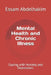 Mental Health and Chronic Illness: Coping with Anxiety and Depression. by Essam Abdelhakim