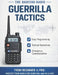 The Baofeng Radio Guerrilla Tactics: From Beginner to Pro: Master Your Baofeng Radio with Military-Grade Guerrilla Techniques, Simple Programming, Tac by Zeph Guerrero