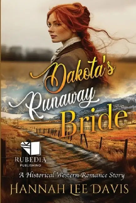 Dakota's Runaway Bride: A Western Historical Romance Book by Hannah Lee Davis