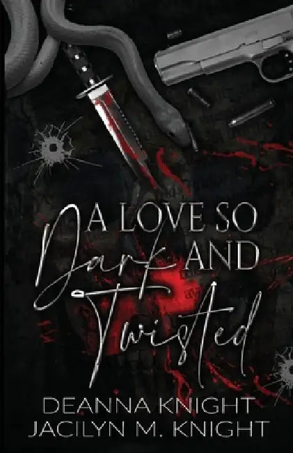 A Love so Dark and Twisted by Jacilyn M. Knight