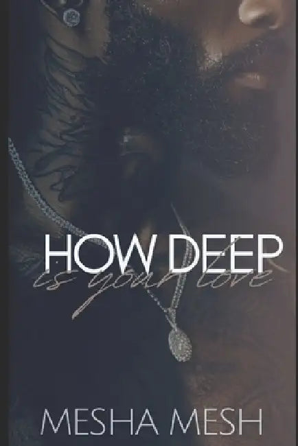 How Deep Is Your Love by Mesha Mesh