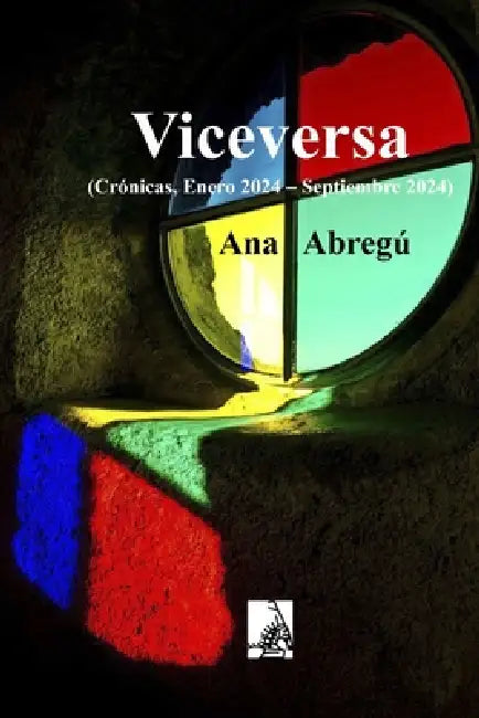 Viceversa: (Crónicas, Enero 2024 - Septiembre 2024) by Ana Abregú