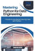 Mastering Python for Data Engineering: Transform and Manipulate Big Data with Python by Thompson Carter