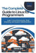 The Complete Guide to Linux for Programmers: Learn Linux Commands, Shell Scripting, and System Administration by Thompson Carter