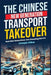 The Chinese New Generation Transport Takeover: How New Innovations Are Shocking the U.S by Joseph Kline