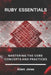 Ruby Essentials: Mastering the Core Concepts and Practices by Adam Jones