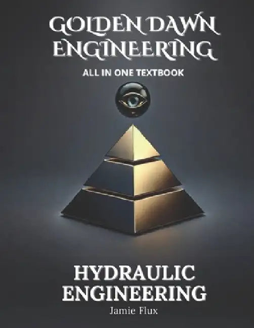 Hydraulic Engineering All in One Textbook by Jamie Flux