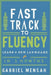 Fast Track to Fluency: Learn a New Language in 3 Months by Gabriel Mensah
