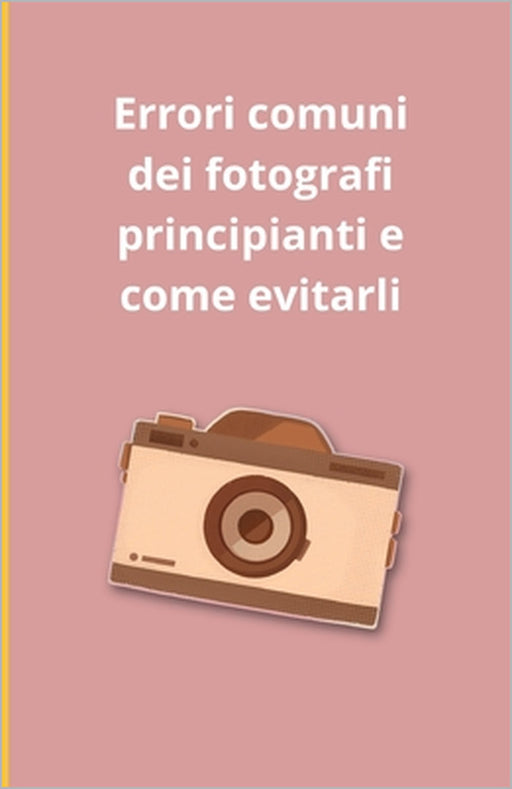 Errori comuni dei fotografi principianti e come evitarli by Bah Slama