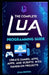 The Complete Lua Programming Guide: Create Games, Apps, and Scripts with Hands-On Projects by Evan Rhodes