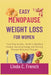 Easy Menopause Weight Loss for Women: Your Step-by-Step Guide to Shedding Pounds, Boosting Energy and Thriving Through Hormonal Changes by Linda C. French