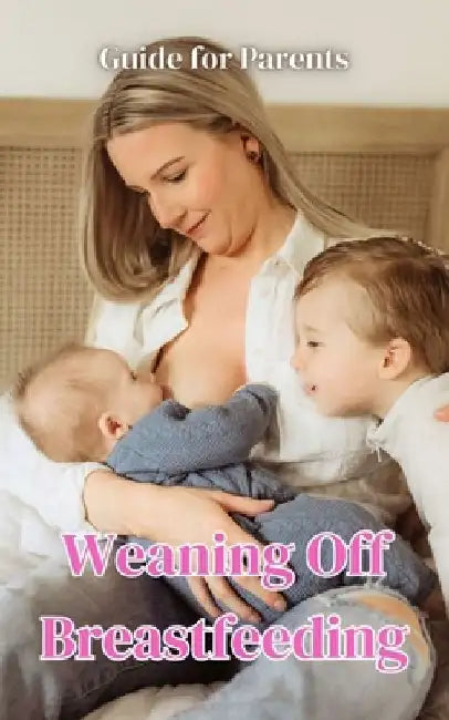 Weaning Off Breastfeeding: Guide for Parents by VC Brothers