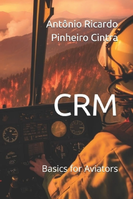Crm: Basics for Aviators by Antônio Ricardo Pinheiro Cintra