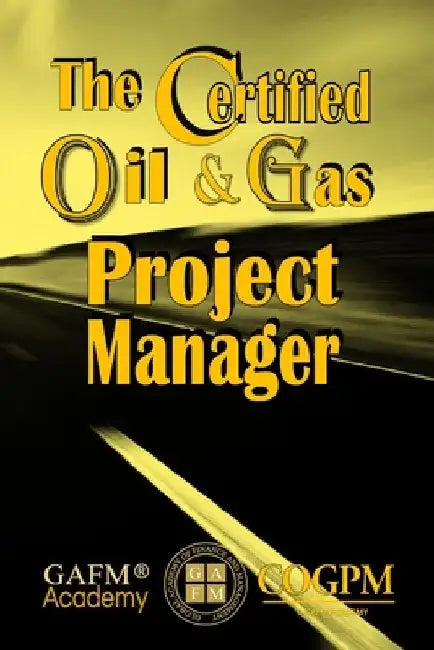 The Certified Oil and Gas Project Manager by Zulk Shamsuddin