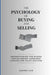 The Psychology of Buying and Selling: Understanding the Hidden Forces Behind Consumer Choices and Sales Success by Aaron Luis