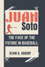 Juan Soto: The Face of the Future in Baseball by Elvin G. Eggert