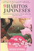 9 Hábitos Japoneses: Enfoca tu mente en la filosofía oriental. Camina hacía éxito personal y profesional: Quiérete mucho y manda todo muy lejos de ti. by Mona Harris