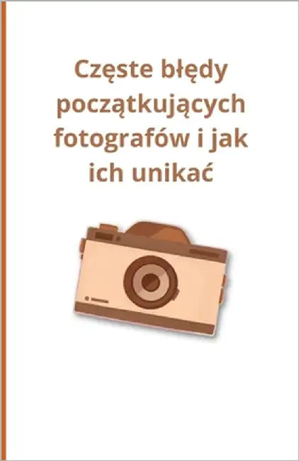 Częste blędy początkujących fotografów i jak ich unikac by Slama, Bah