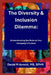 The Diversity & Inclusion Dilemma: Understanding the Risks to Your Company by David M. Arnold