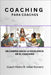 Coaching Para Coaches: Un camino hacia la excelencia en el coaching by Velez Romero, Pedro R.