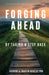 Forging Ahead: By Taking a Step Back by Phd Dorothy a. Martin-Neville