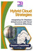 Hybrid Cloud Strategies: Integrating On-Premises Infrastructure with Cloud Solutions Effectively by Greyson Chestrfield